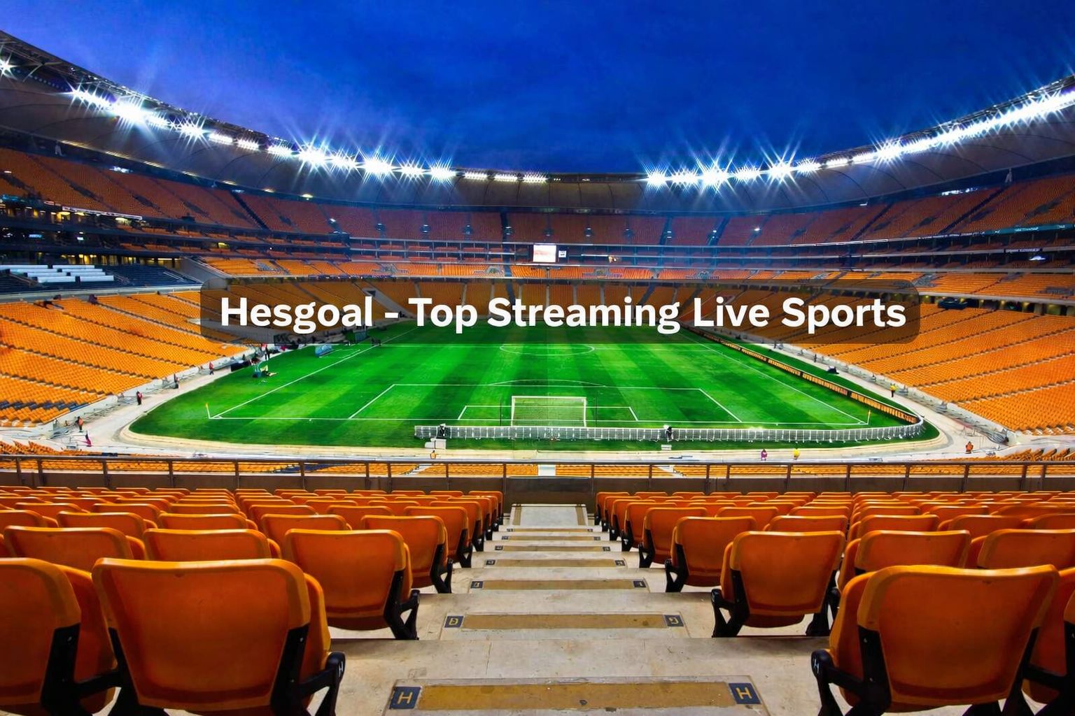 HesGoal Live Sports Streaming